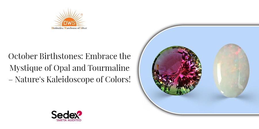 October Birthstones: Embrace the Mystique of Opal and Tourmaline – Nature's Kaleidoscope of Colors!